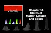 Chapter 11 States of Matter: Liquids and Solids