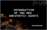 INTRODUCTION OF TWO NEW  ANESTHETIC AGENTS