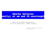 Nearby Galaxies (mostly) at mm and IR  wavelengths