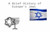 A Brief History of Europe’s Jews