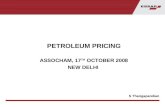 PETROLEUM PRICING ASSOCHAM, 17 TH  OCTOBER 2008 NEW DELHI
