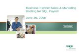 Business Partner Sales & Marketing Briefing for SQL Payroll June 26, 2008
