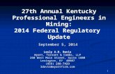 27th Annual Kentucky  Professional Engineers  in Mining: 2014  Federal Regulatory  Update
