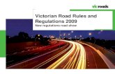 Victorian Road Rules and Regulations 2009 New regulations road show