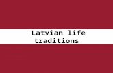 Latvian life traditions