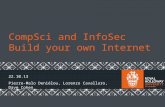 CompSci  and InfoSec Build your own Internet