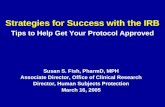 Strategies for Success with the IRB Tips to Help Get Your Protocol Approved