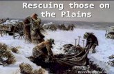 Rescuing those on the Plains