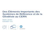 Des Éléments Importants des Systèmes de Référence et de la Géodésie au CERN