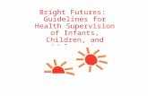 Bright Futures:  Guidelines for Health Supervision of Infants, Children, and Adolescents