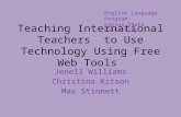 Teaching International Teachers  to Use Technology  U sing  F ree  W eb  T ools