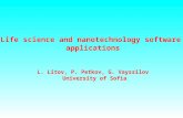Life science and nanotechnology software  applications L. Litov, P. Petkov, G. Vayssilov