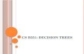 CS B551: Decision Trees