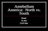 Antebellum America:  North vs. South
