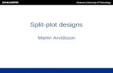 Split-plot designs Martin Arvidsson