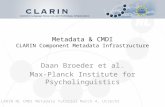 Metadata & CMDI CLARIN Component Metadata Infrastructure