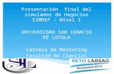 Presentación  final del simulador de negocios SIMDEF  – Nivel 1 UNIVERSIDAD SAN IGNACIO DE LOYOLA