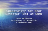 Opportunity for Near Detector Test at NUMI