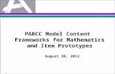 PARCC Model Content Frameworks for Mathematics and Item Prototypes     August 30, 2012