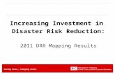 Increasing Investment in  Disaster Risk Reduction: 2011 DRR Mapping Results