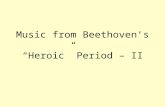 Music from Beethoven’s  “Heroic” Period – II