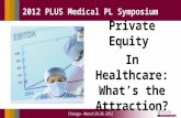 Private Equity  In Healthcare: What’s the Attraction?
