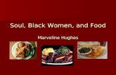 Soul, Black Women, and Food Marveline Hughes