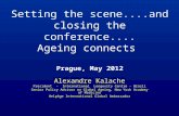 Setting the scene....and closing the conference.... Ageing connects  Prague, May 2012