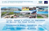 Title: Korea’s effort to implement UN decade for Road Safety Presenter’s Name: Seongkyun Cho