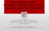 Red Ribbon Week  Living a Drug-Free Life  Lesson week of October 27 th