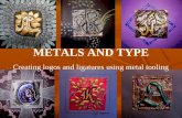 METALS AND TYPE Creating logos and ligatures using metal tooling