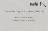 Northwest Digital Archives (NWDA) Jodi Allison-Bunnell NWDA Program Manager
