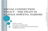Social connection policy – the pilot in  Kayole  Soweto, Nairobi