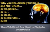 The official Don’t Ever Cheat or Plagiarize  Presentation