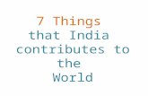7 Things  that India  contributes to the  World