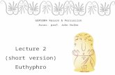 Lecture 2 (short version) Euthyphro