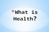 What  is Health ?