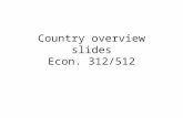 Country overview slides Econ. 312/512