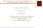 Lecture 23: MNS Model 2 Michael Arbib and Erhan Oztop The Mirror Neuron System for Grasping: