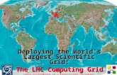 Deploying the World’s Largest Scientific Grid: The LHC Computing Grid
