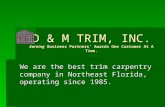 D & M TRIM, INC. Earning  Business Partners’ Awards One Customer At A Time.