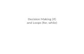 Decision  Making (if) and Loops (for, while)