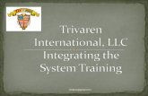 Trivaren International, LLC Integrating the System Training
