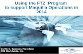 Using the FTZ  Program  to support  Maquilla  Operations in  2014