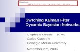 Switching Kalman Filter Dynamic Bayesian Networks