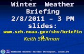 Special  Winter  Weather Briefing 2/8/2011 – 3 PM slides: srh.noaa/shv/briefing