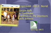 Proposed 2013 Bond A Smart Plan  For Continued   Excellence In The Dearborn Public Schools