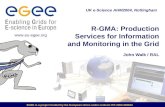 R-GMA: Production Services for Information and Monitoring in the Grid John Walk / RAL