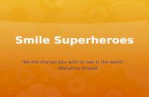 Smile Superheroes