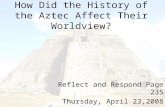 How Did the History of the Aztec Affect Their Worldview?